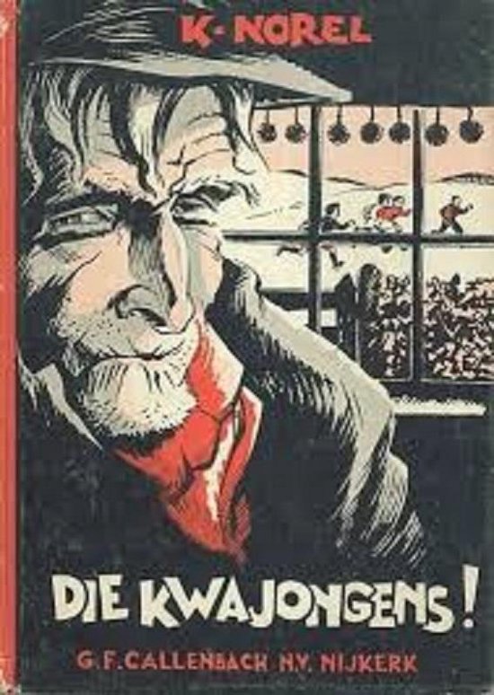 Die kwajongens - K. Norel, W.G. van de Hulst