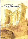 De verzameling van mr. Carel Vosmaer 1826 - 1888 - J.F. Heijbroek