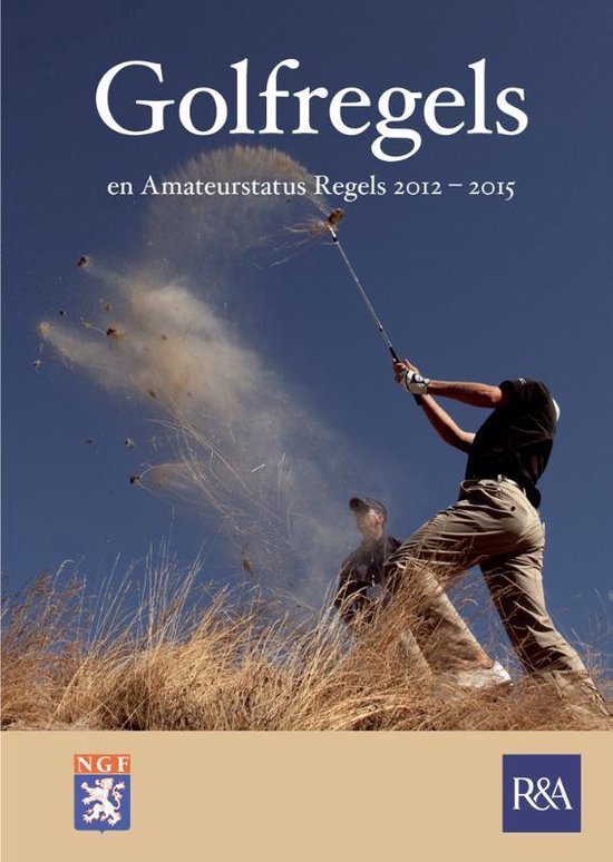 De Golfregels Regels2012 - 2015 - Nederlandse Golf Federatie