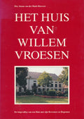 Het huis van Willem Vroesen - Dr. Susan van der Mark - Hoevers