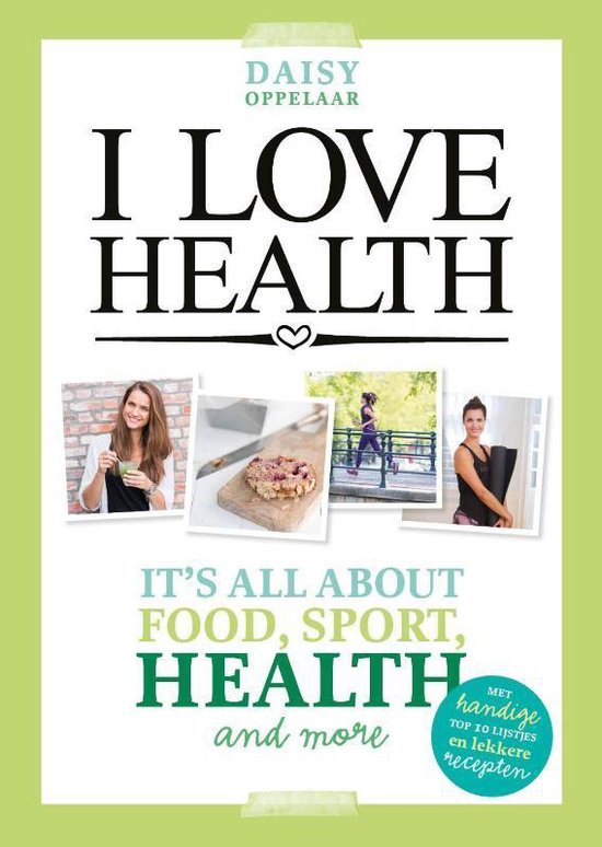 I love health - Daisy Oppelaar