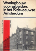 Woningbouw voor arbeiders in het 19de - eeuwse Amsterdam - Schade, Carol