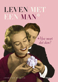 Leven Met Een Man - J. Worick, Jennifer Worick