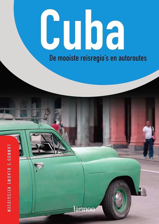 Lannoo's Blauwe Reisgids Cuba - M. Miethig