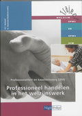 Traject Welzijn - Professionaliteit en kwaliteitszorg 304 Professioneel handelen in het welzijnswerk - A.C. Verhoef