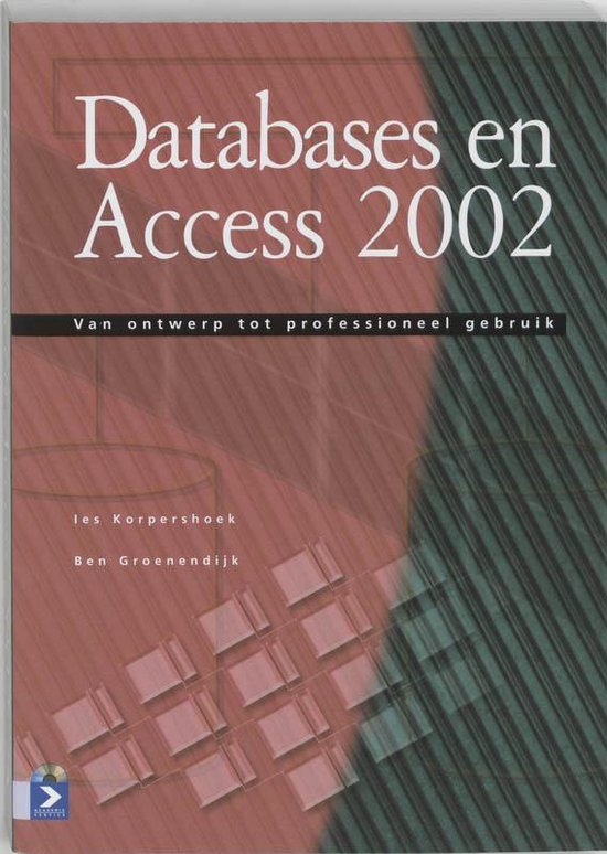 Databases En Access 2002 + Cd - Rom - I. Korpershoek, Ben Groenendijk