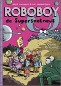 Roboboy 6 Grote griezels! - Willy Linthout, Luc Cromheecke