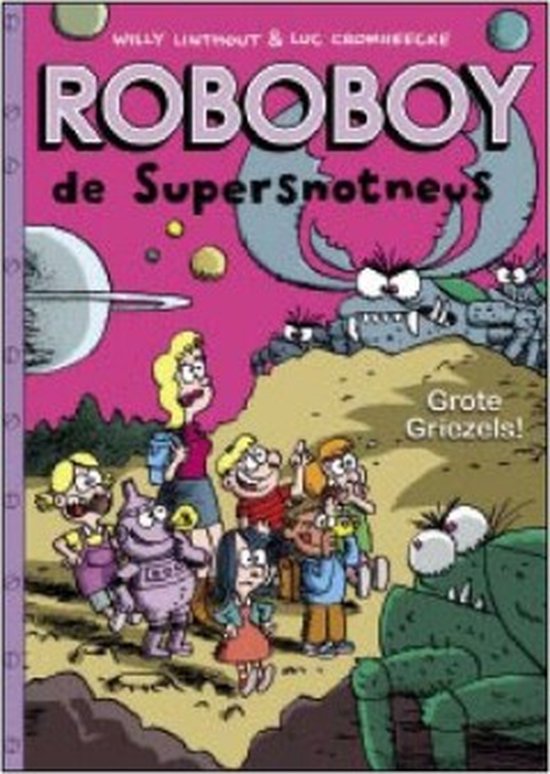Roboboy 6 Grote griezels! - Willy Linthout, Luc Cromheecke