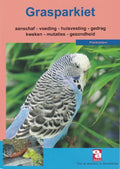 Over Dieren 100 - Grasparkieten - Piet Onderdelinden, J. Hannes