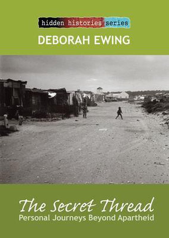 Hidden Histories - The Secret Thread - Deborah Ewing