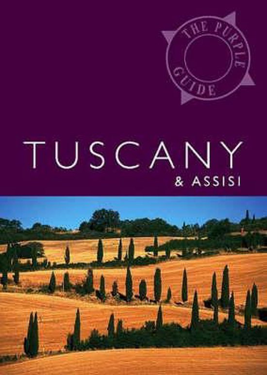 Tuscany & Assisi: The Purple Guide - Hope Caton