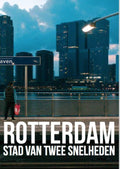 Rotterdam, stad van twee snelheden - Mark Hoogstad