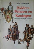 Ridders prinsen en koningen - Ton Oosterhuis