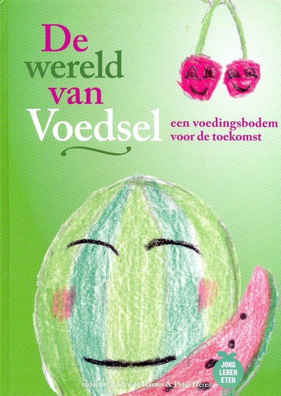 De wereld van Voedsel - André de Hamer en Peter Heres