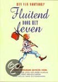 Fluitend Door Het Leven - B. van Nootdorp