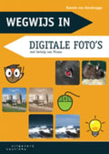 Wegwijs In Digitale Foto's - Hannie van Osnabrugge