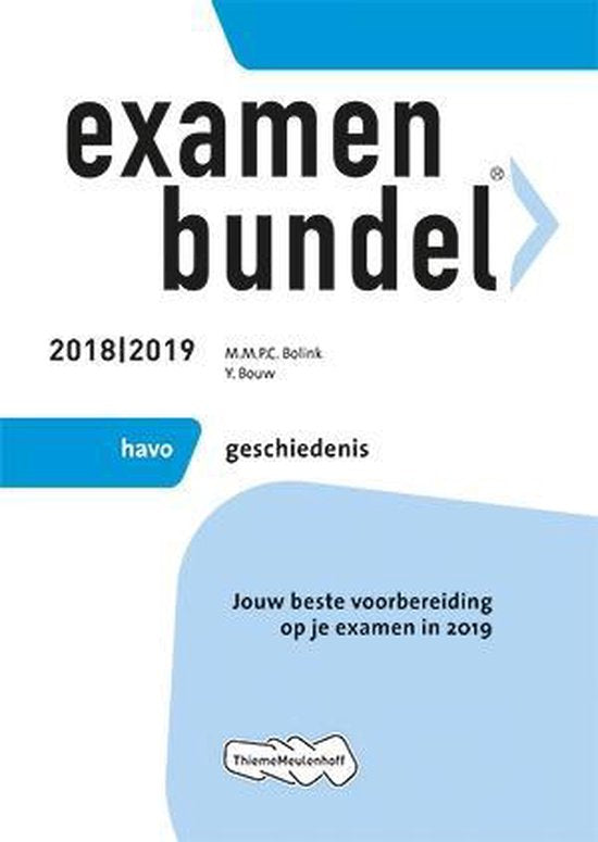 Examenbundel havo Geschiedenis 2018/2019 - M.M.P.C. Bolink, Y. Bouw