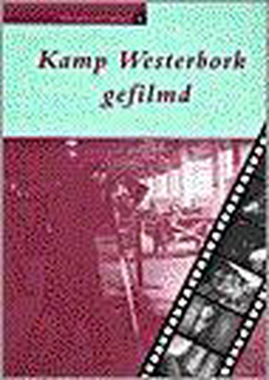 Kamp Westerbork Gefilmd - K. Broersma, G. Rossing