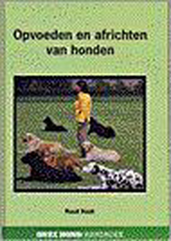 Opvoeden en africhten van honden - Ruud Haak