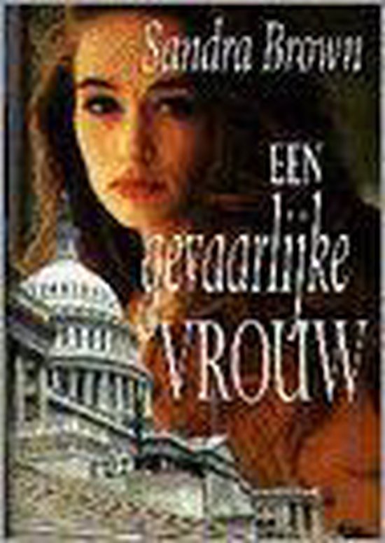 Een gevaarlijke vrouw - Sandra Brown