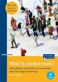 Wat Is Onderzoek? / Methoden En Technieken Voor Het Hoger Onderwijs / Deel Praktijkboek - Nel Verhoeven
