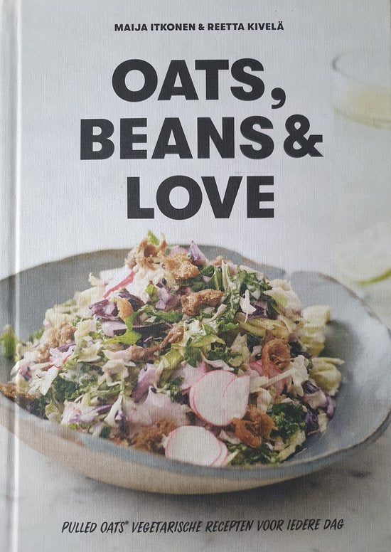 Oats, Beans & Love: Pulled Oats vegetarische recepten voor iedere dag - Maija Itkonen , Reeta Kivelä