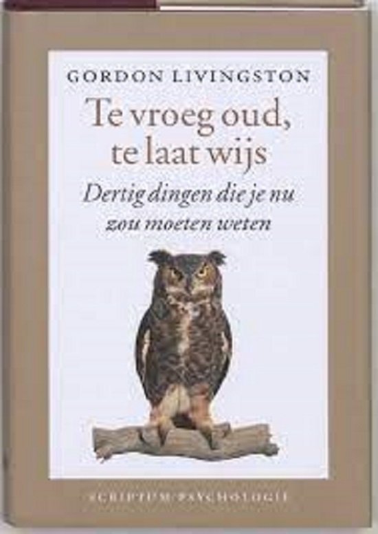 Vroeg oud laat wijs - Gordon Livingston