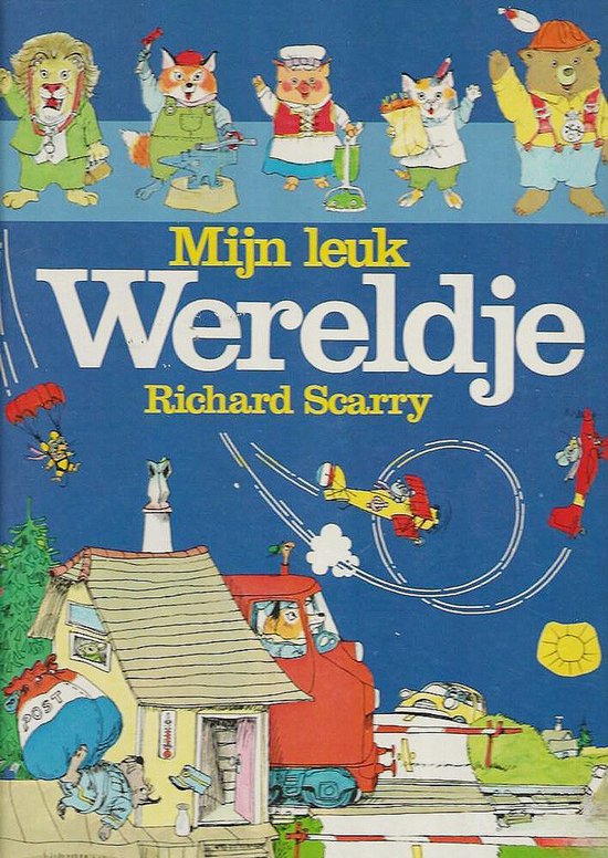 Mijn leuk wereldje - Richard Scarry, J. Peels