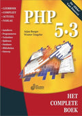 Het complete boek - Het Complete Boek PHP 5.3 - Wouter Tengeler, Arjan Burger