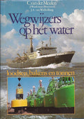 Wegwyzers op het water - C. van der Meulen, J. Waaleman Bruynzeel