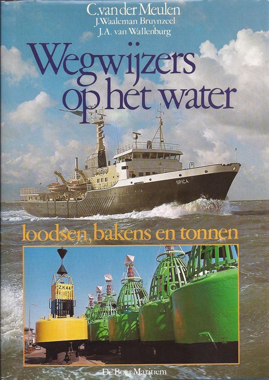 Wegwyzers op het water - C. van der Meulen, J. Waaleman Bruynzeel