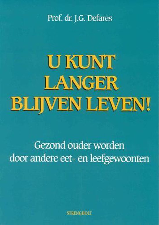 U Kunt Langer Blijven Leven - James G. defares