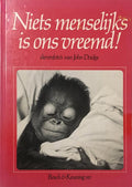 Niets menselijks is ons vreemd. - John Doidge.