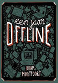 Een jaar offline - Bram Van Montfoort