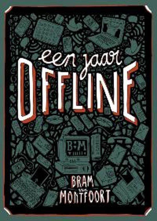Een jaar offline - Bram Van Montfoort