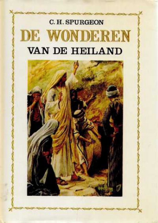 De wonderen van de Heiland - C.H. Spurgeon