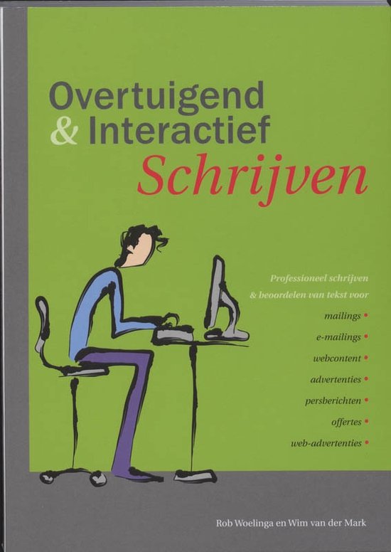 Overtuigend & Interactief Schrijven - R. Woelinga, Wim van der Mark