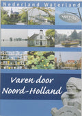 Nederland waterland - Varen door Noord - Holland - E. Piena