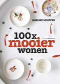 100X Mooier Wonen - Marijke Schipper