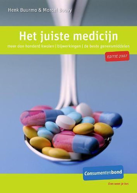 Het Juiste Medicijn / 2007 / Druk Heruitgave - H. Buurma, Marcel Bouvy