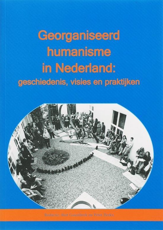 Georganiseerd Humanisme In Nederland - Bert Gasenbeek