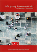 Alle gedrag is communicatie - M. Hogerhuis, M. van Oorschot