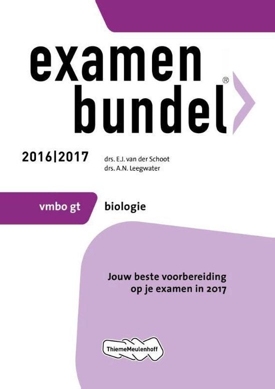 Examenbundel vmbo - gt Biologie 2016/2017 - E.J. van der Schoot, A.N. Leegwater