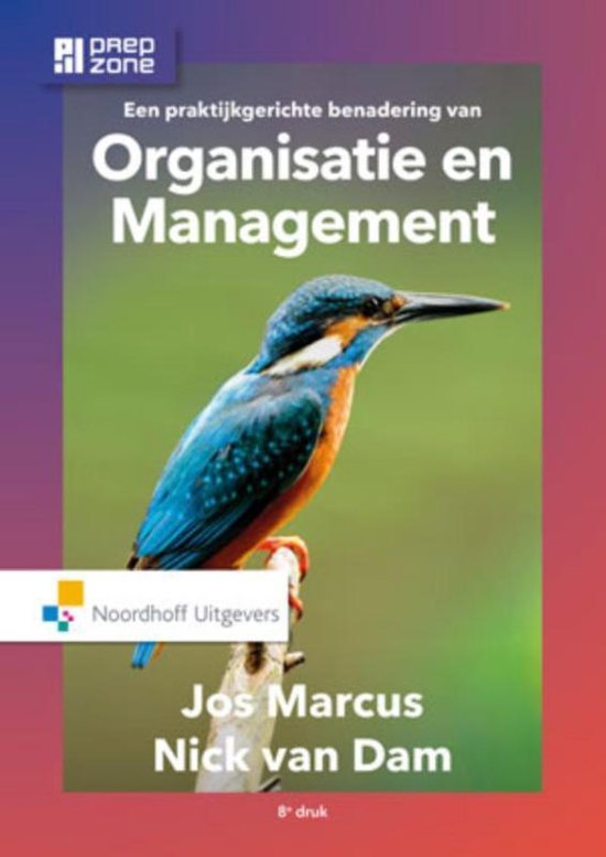 Een praktijkgerichte benadering van organisatie en management - Nick van Dam, Jos Marcus