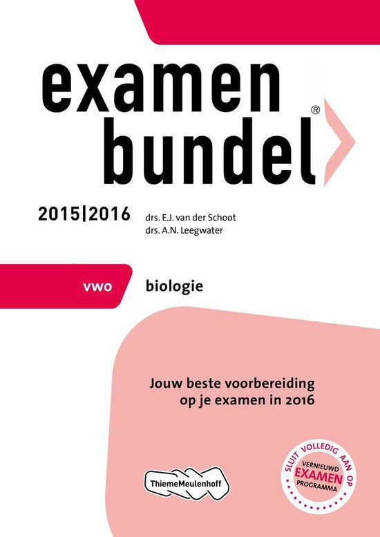 Examenbundel Vwo; Biologie; 2015/2016 - E.J. van der Schoot, A.N. Leegwater