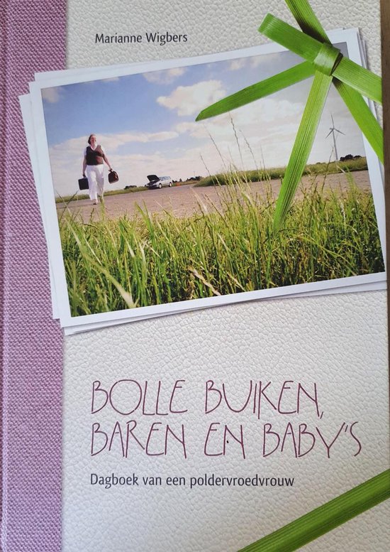 Bolle buiken, baren en baby's - Marianne Wigbers