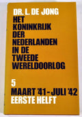 Het Koninkrijk der Nederlanden in de tweede wereldoorlog - 5 - mrt '41 - jul'42 - Dr. L. de Jong