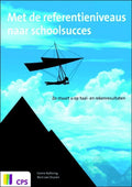 Met de referentieniveaus naar schoolsucces - Corine Ballering, Rene van Drunen