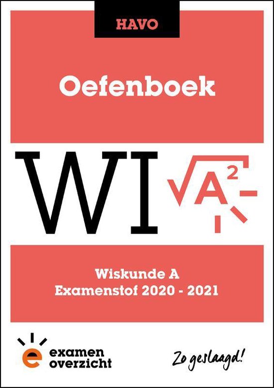 ExamenOverzicht - Oefenboek Wiskunde A HAVO - ExamenOverzicht, geen
