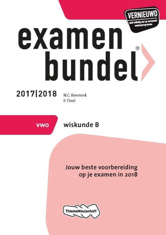 Examenbundel vwo Wiskunde B 2017/2018 - N.C. Keemink, P. Thiel